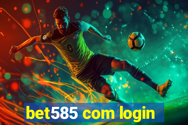 bet585 com login